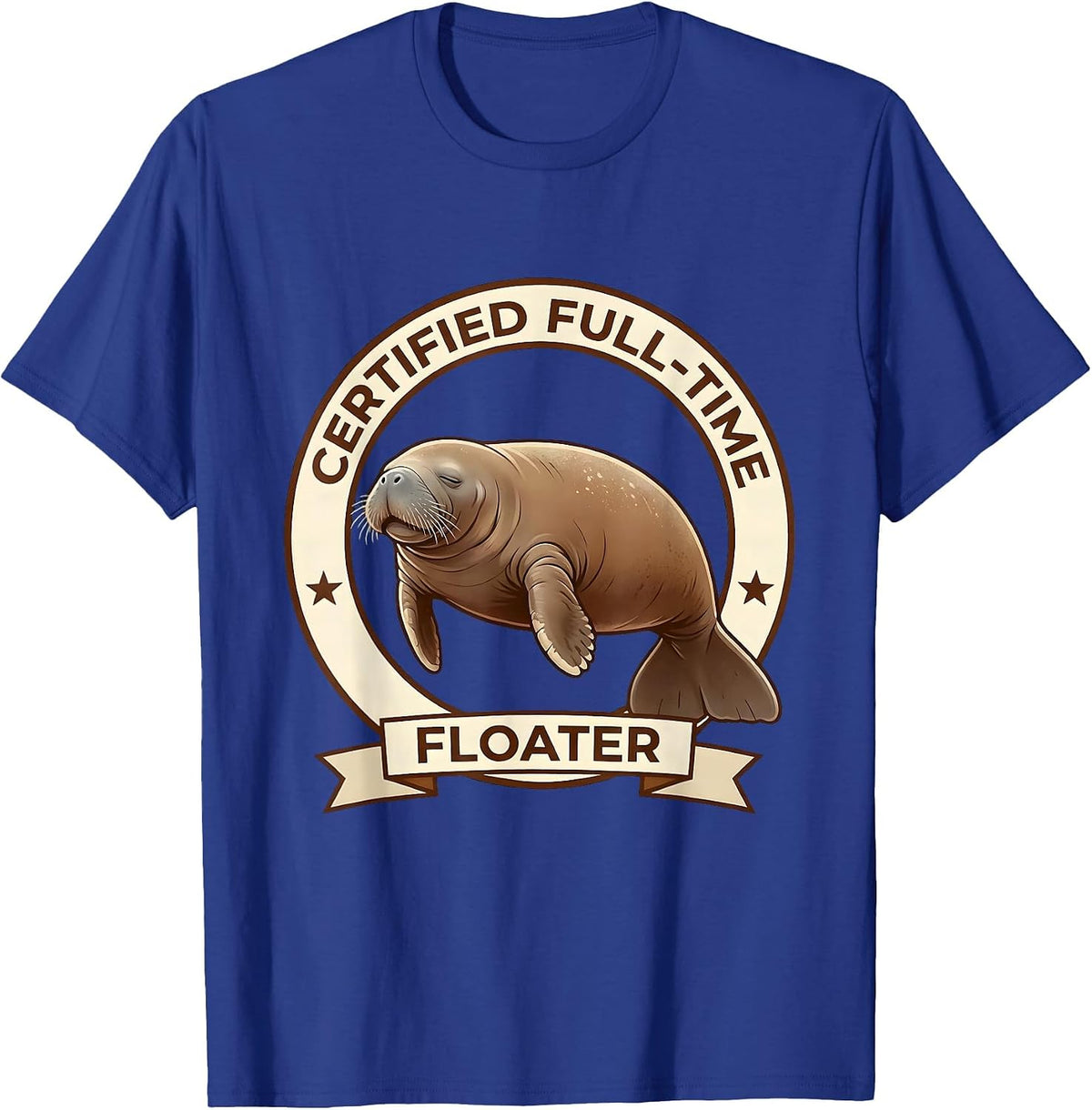 Certified Full-Time Floater Funny Manatee Sea Animal Lover T-Shirt - Royal Blue