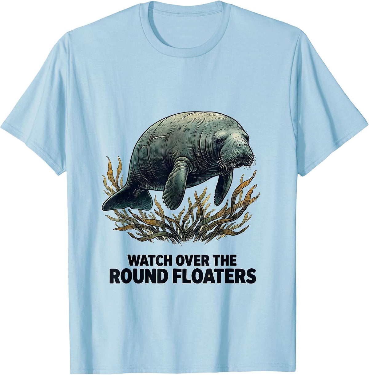 Men's Watch Over The Round Floaters Funny Manatee Lover Ocean T-Shirt - Baby Blue