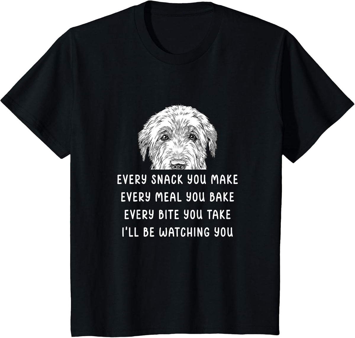 Every Snack You Make Every Meal You Bake Irish Wolfhound T-Shirt - Black