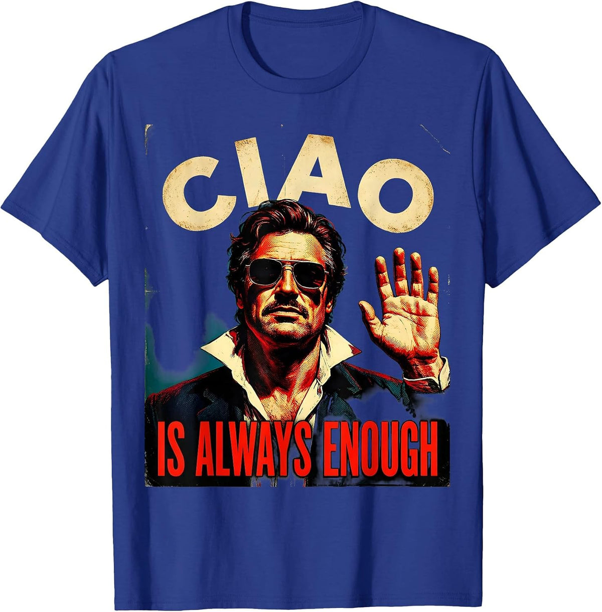 Ciao Is Always Enough Italian Greeting Design T-Shirt - Royal Blue