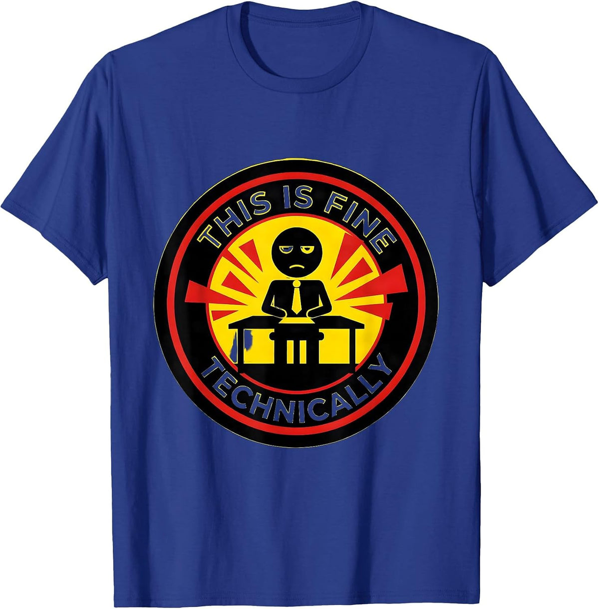 This Is Fine Technically Funny Labor Day Design T-Shirt - Royal Blue