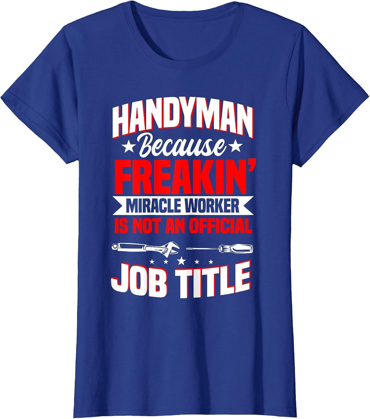 Handyman Repairer for Tradesmen and Craftsmen T-Shirt - Royal Blue