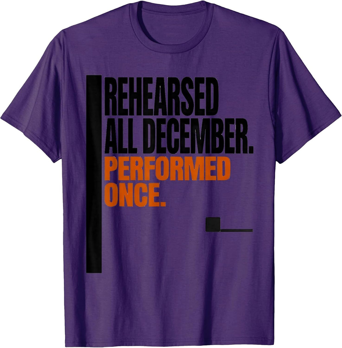 Rehearsed All December Performed Once Music Teacher T-Shirt - Purple