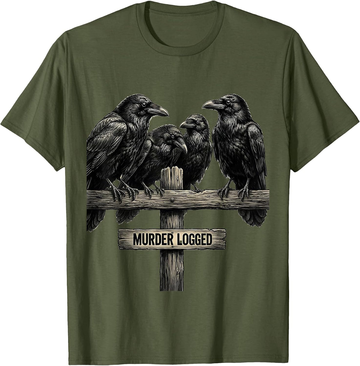 Murder Logged Gothic Dark Humor Crow Bird Lover Pun T-Shirt - Olive Green
