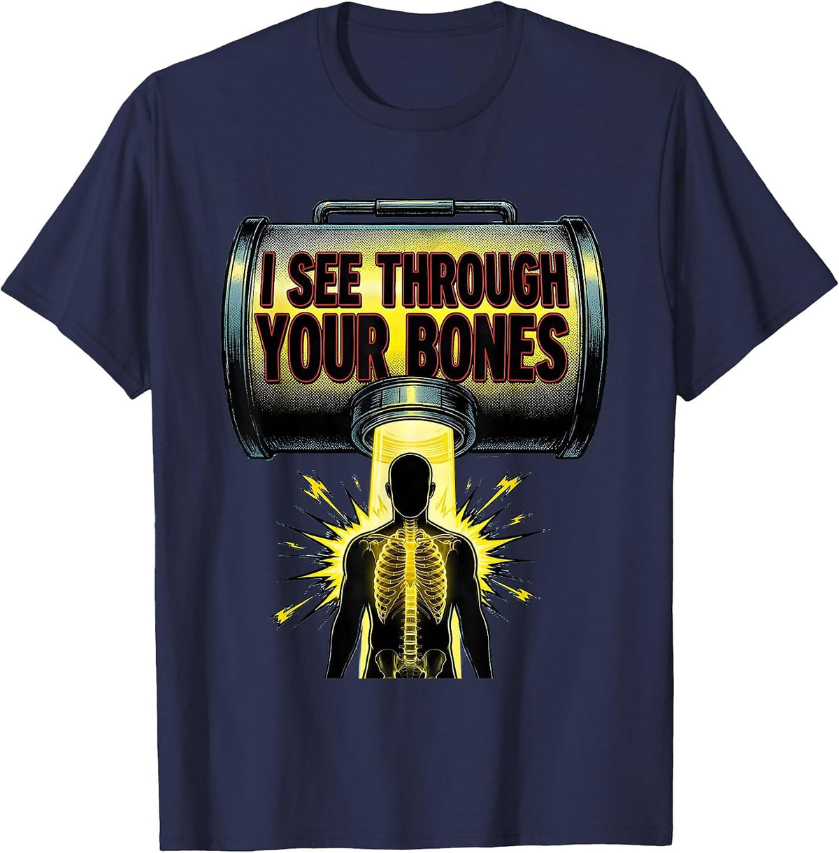 Men's I See Through Your Bones Funny Radiology Tech Humor T-Shirt - Navy Blue