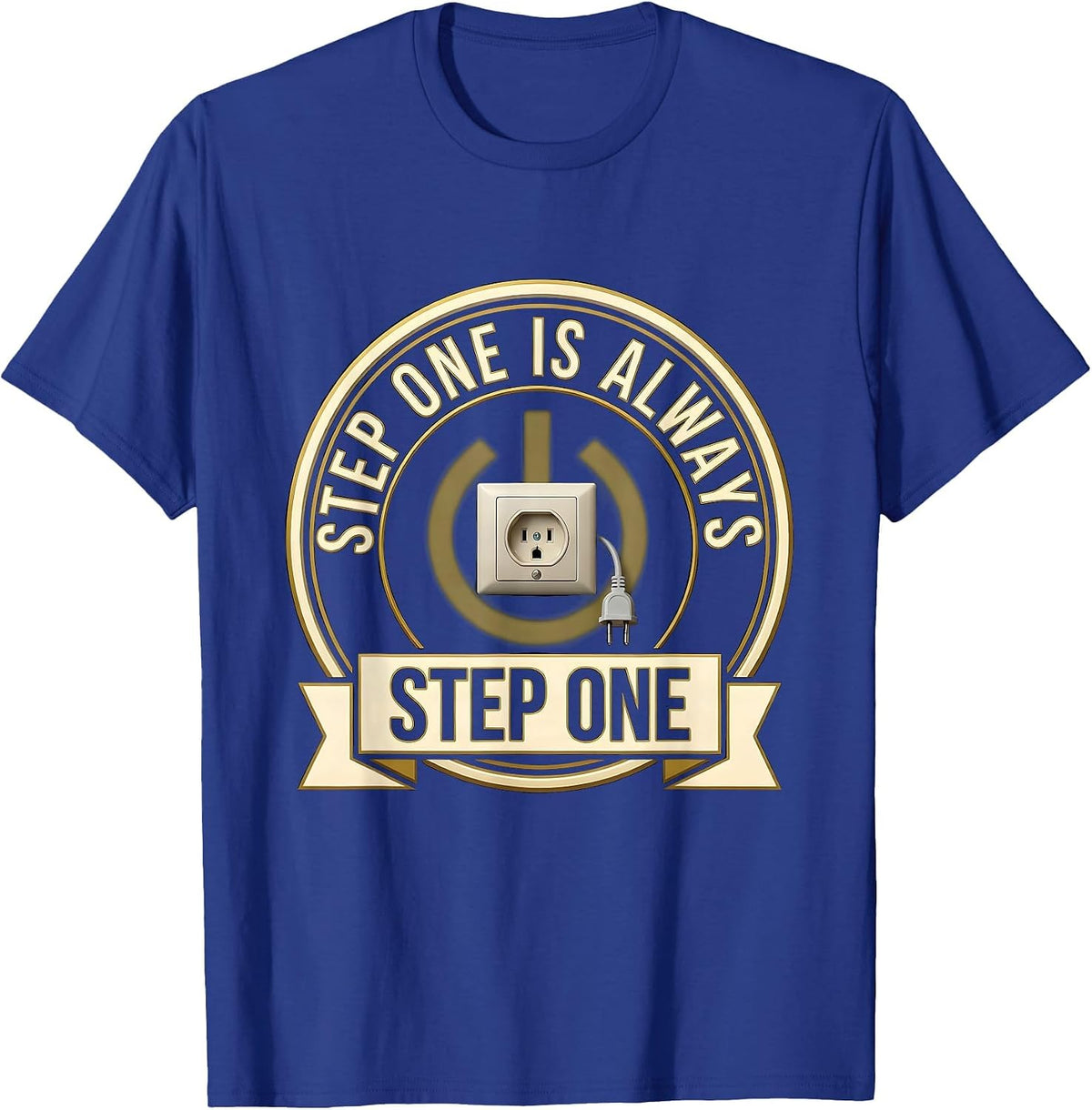 Men's Step One Is Always Step One Funny Tech Support Programmer T-Shirt - Royal Blue