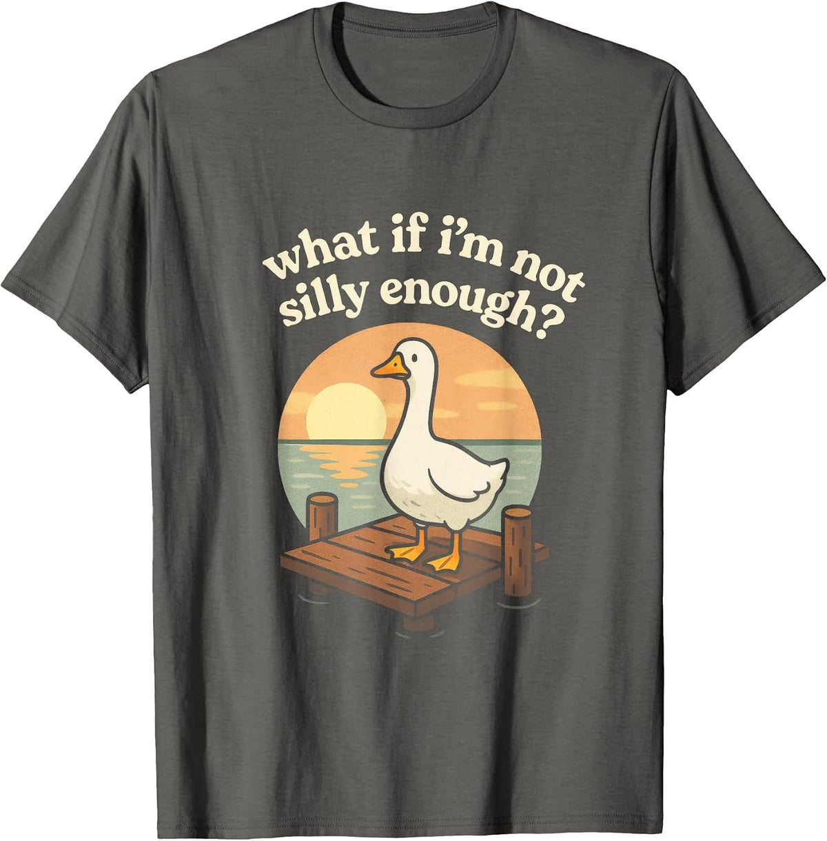 What if I'm not Silly Enough? - Funny Duck Humor T-Shirt - Asphalt Grey