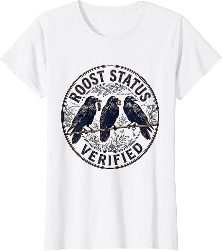 Women's Roost Status Verified Funny Crow Dark Humor Raven Lover T-Shirt - White