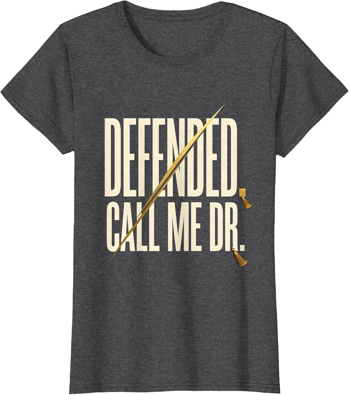 Women's Defended Call Me Dr Doctoral Graduation PhD EdD Black Women T-Shirt - Dark Heather Grey
