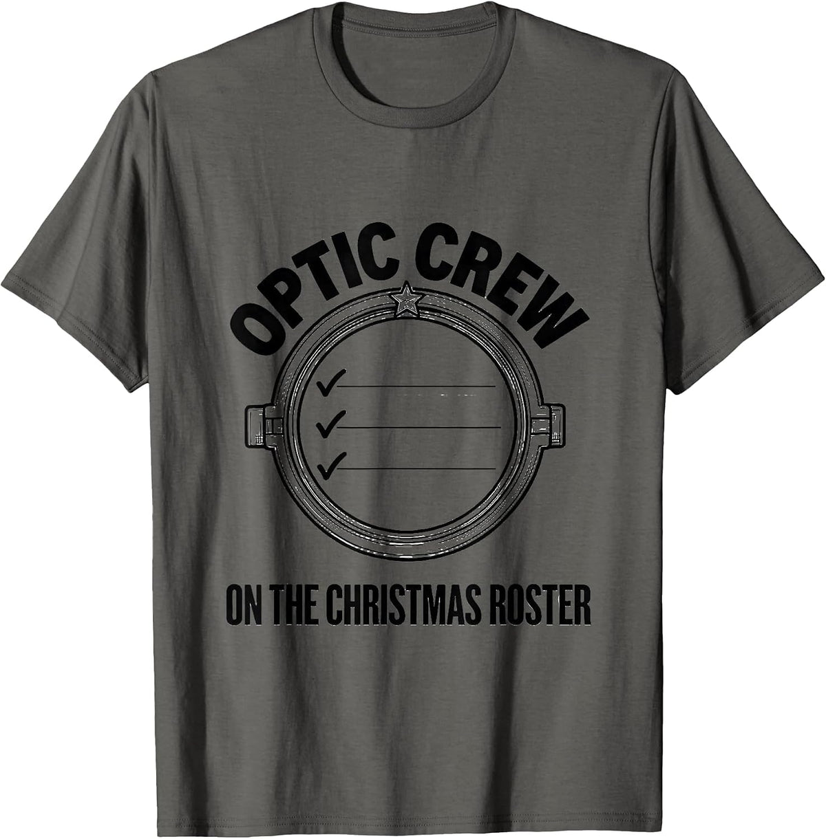 Optic Crew On The Christmas Roster Funny Optometrist Gift T-Shirt - Asphalt Grey