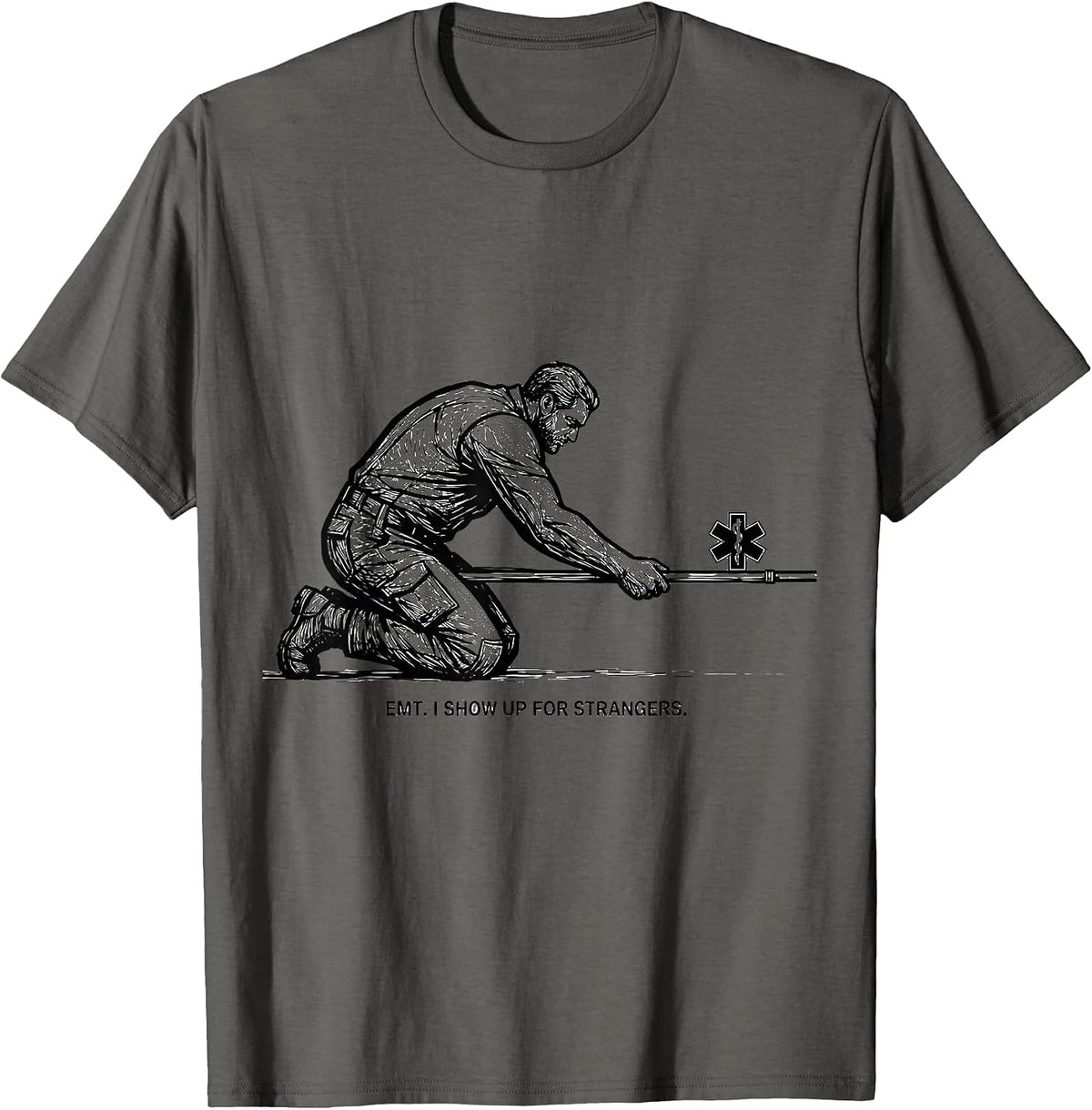 Men's EMT I Show Up For Strangers Funny Paramedic EMS T-Shirt - Asphalt Grey