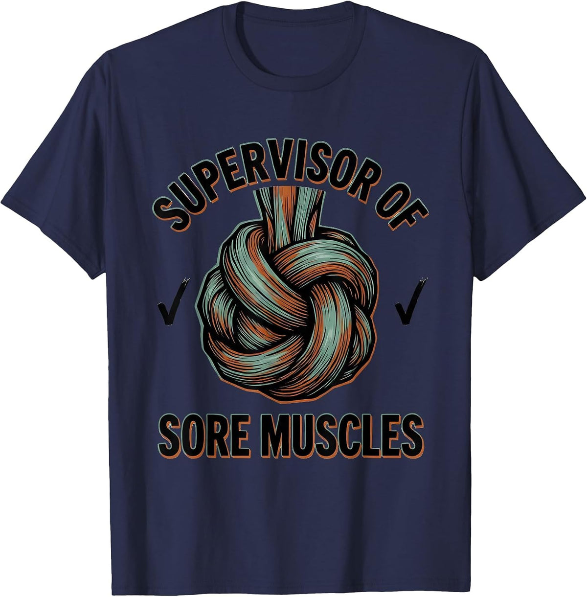 Supervisor Of Sore Muscles Funny Massage Therapist LMT Gift T-Shirt - Navy Blue