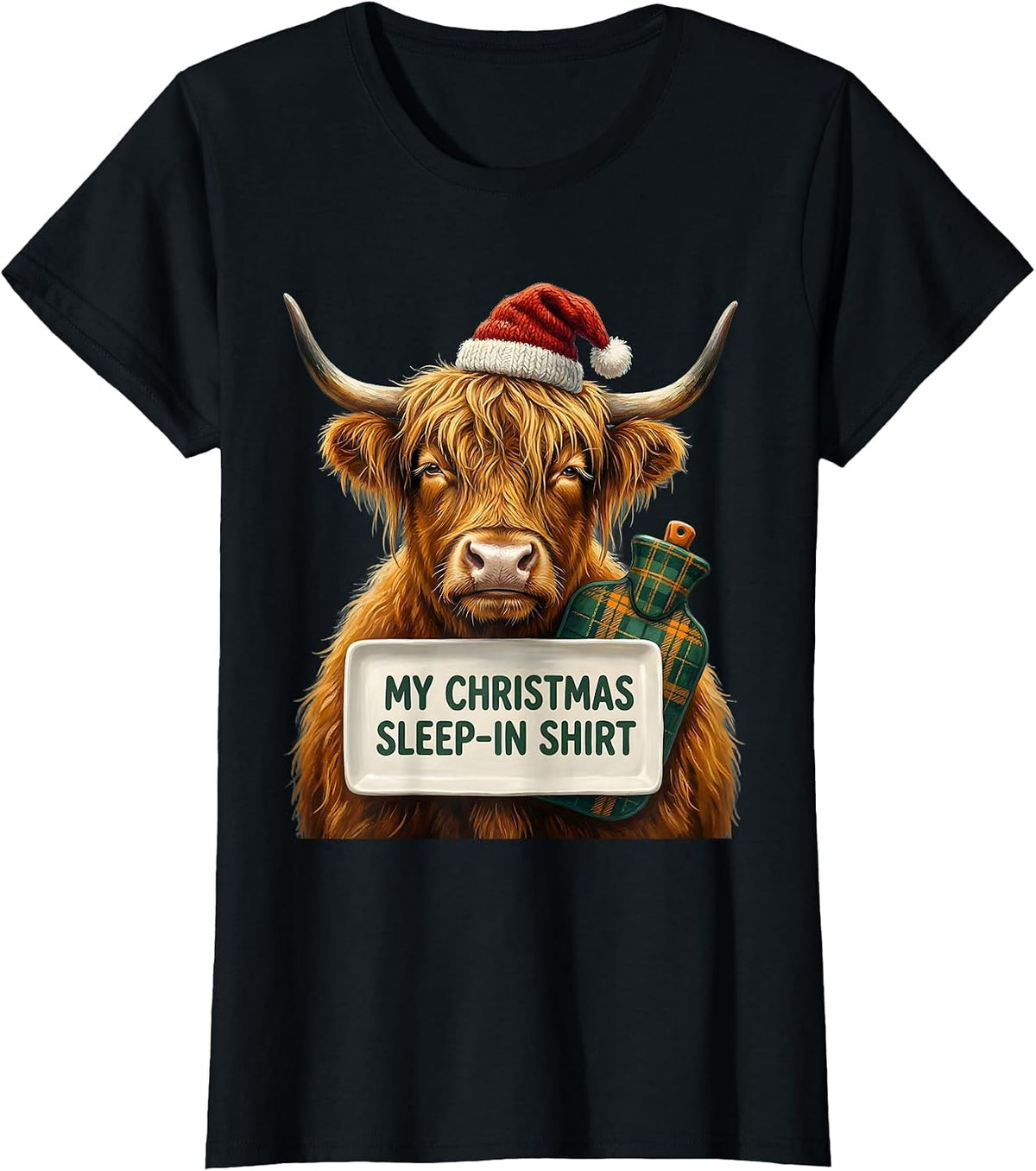 My Christmas Sleep-In Shirt Funny Highland Cow Santa Lover T-Shirt - Black
