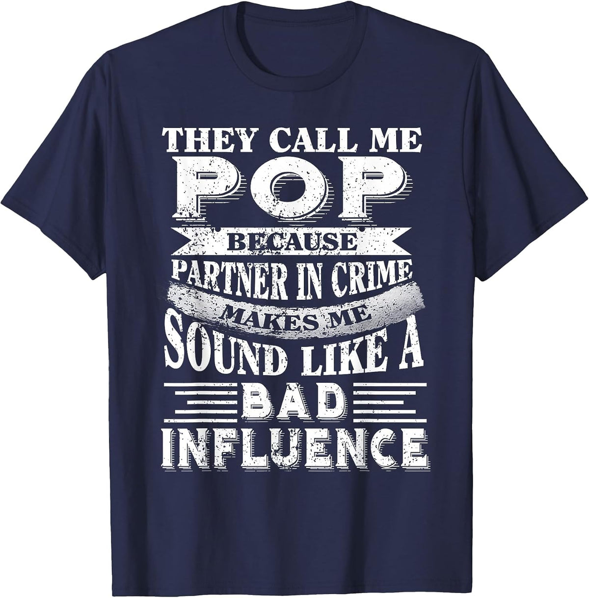 They Call me Pop Because Partner in Crime Tshirt T-Shirt - Navy Blue