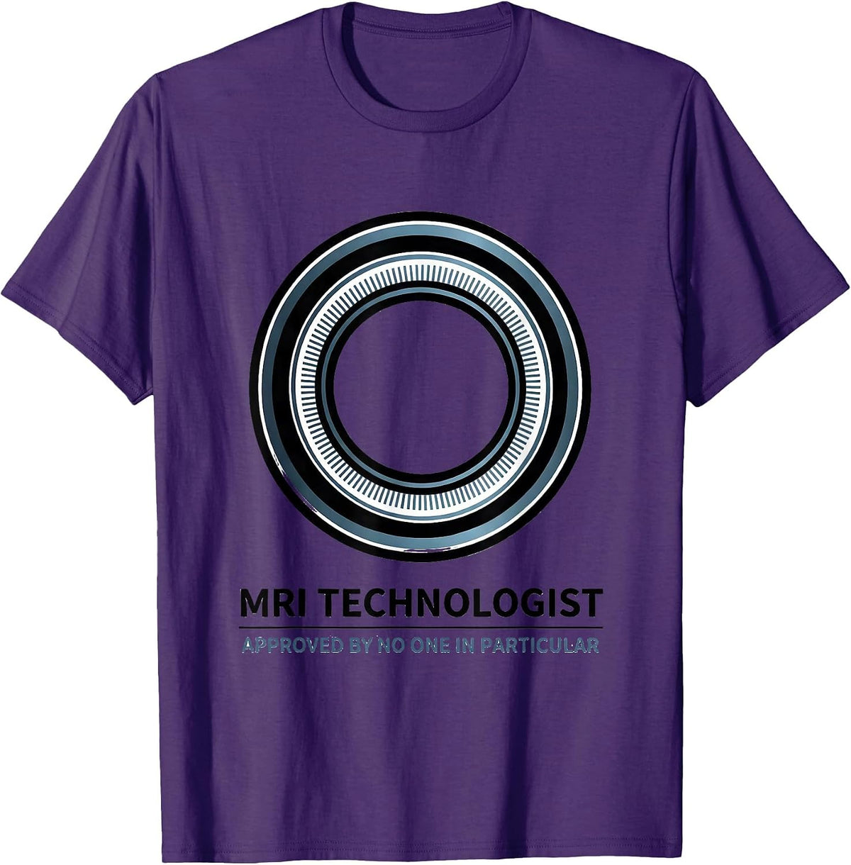 Men's MRI Technologist, Approved By No One In Particular Rad Tech T-Shirt - Purple