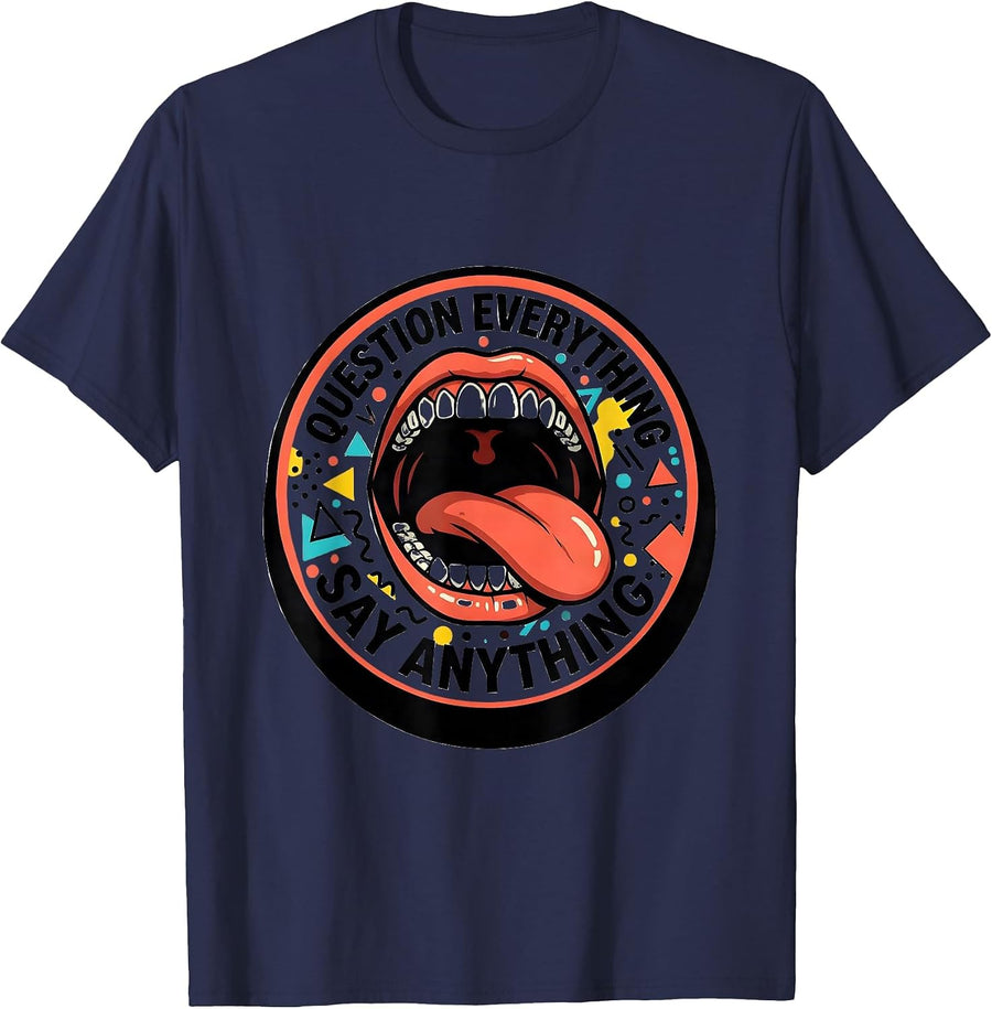 Question Everything Say Anything Free Speech Design T-Shirt - Navy Blue