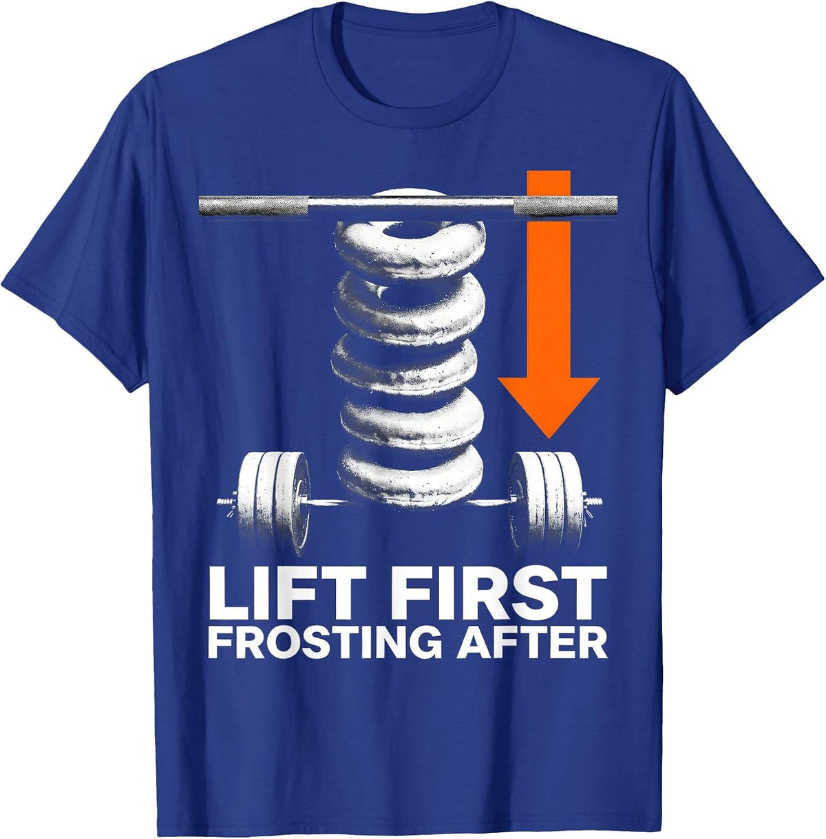 Lift First, Frosting After Funny Gym Weightlifting Humor T-Shirt - Royal Blue