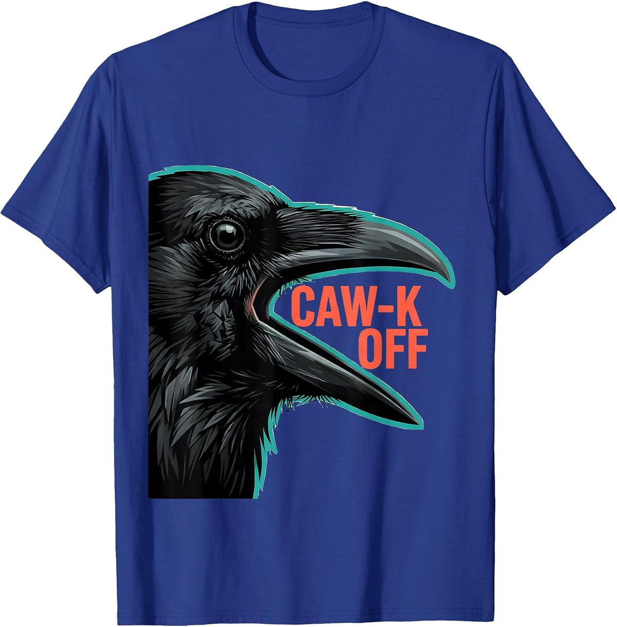 CAW-K OFF Funny Crow Bird Meme Humor Graphic T-Shirt - Royal Blue