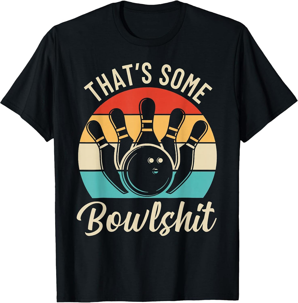 Vintage Bowling That's Some Bowlshit Retro Team Bowler Funny T-Shirt - Black