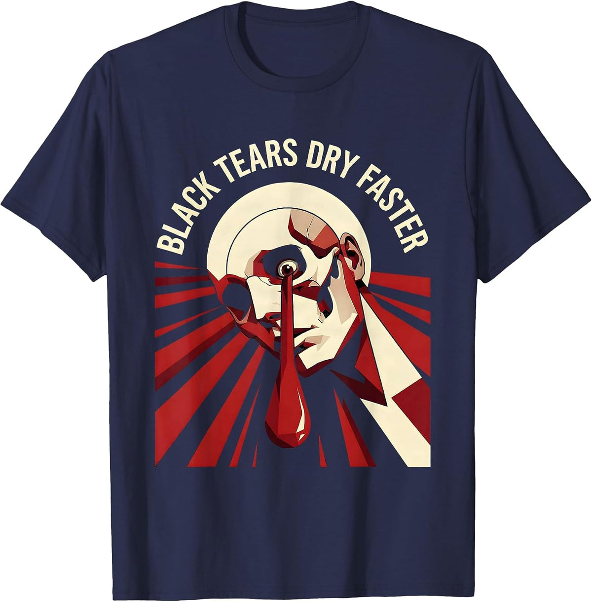 Black Tears Dry Faster Goth Dark Art Design T-Shirt - Navy Blue