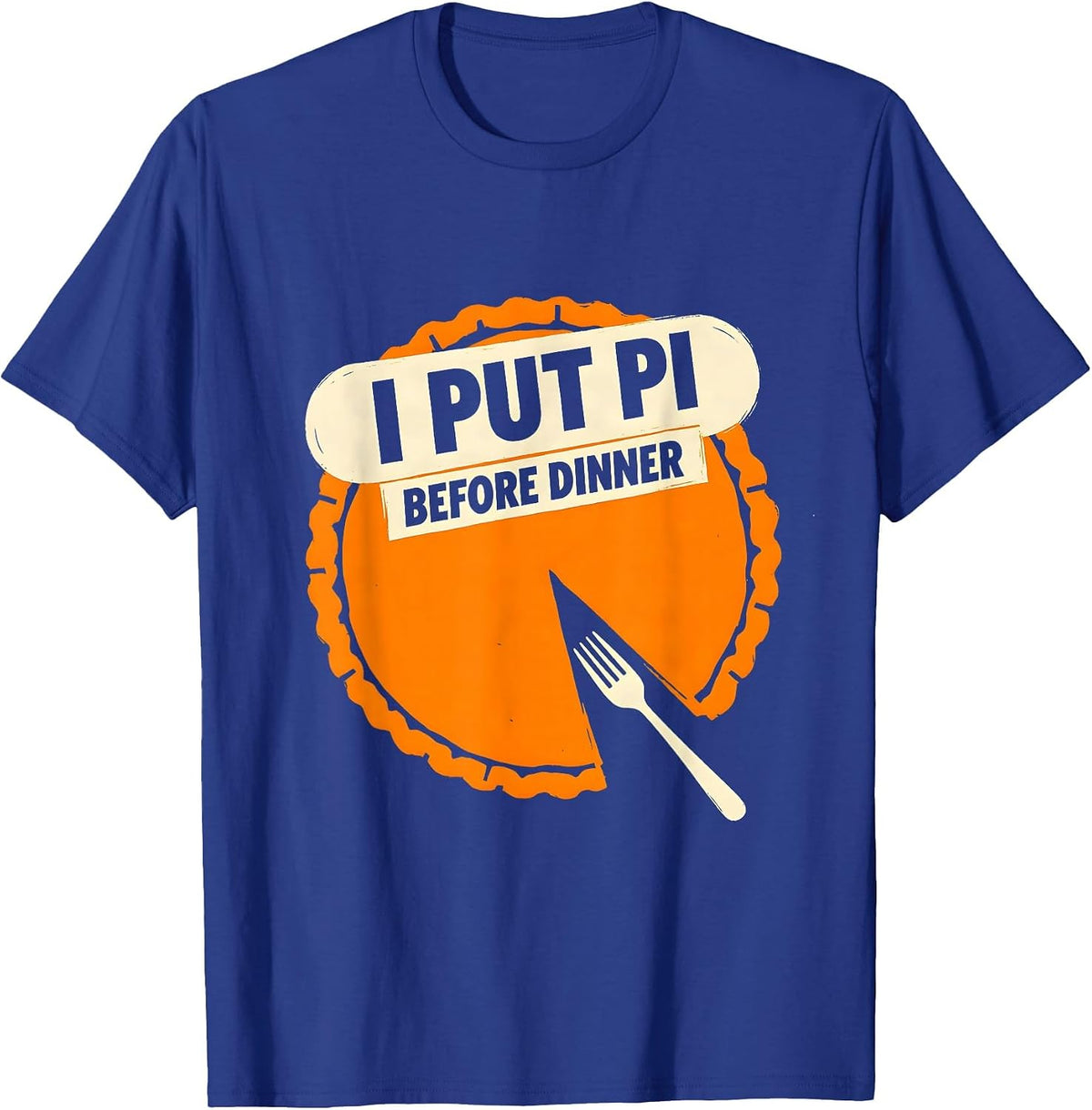 I Put Pi Before Dinner Funny Thanksgiving Pumpkin Pie Pun T-Shirt - Royal Blue