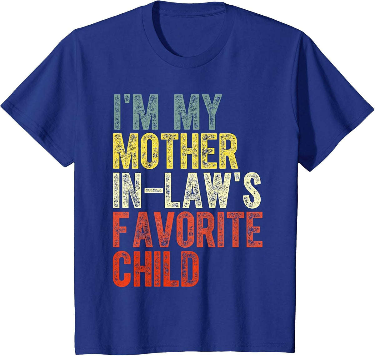 Vintage Funny Mom I'm My Mother in-Law's Favorite Child T-Shirt - Royal Blue