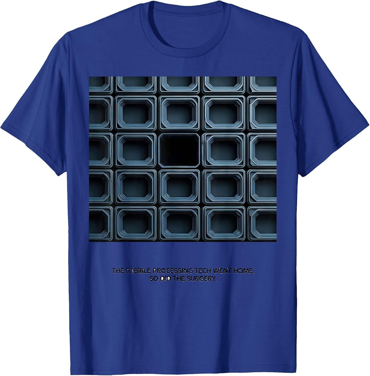 The Sterile Processing Tech Went Home. So Did The Surgery. T-Shirt - Royal Blue