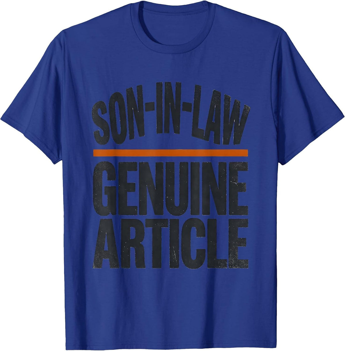 Son-In-Law, Genuine Article Funny Family Humor Dad Gift T-Shirt - Royal Blue