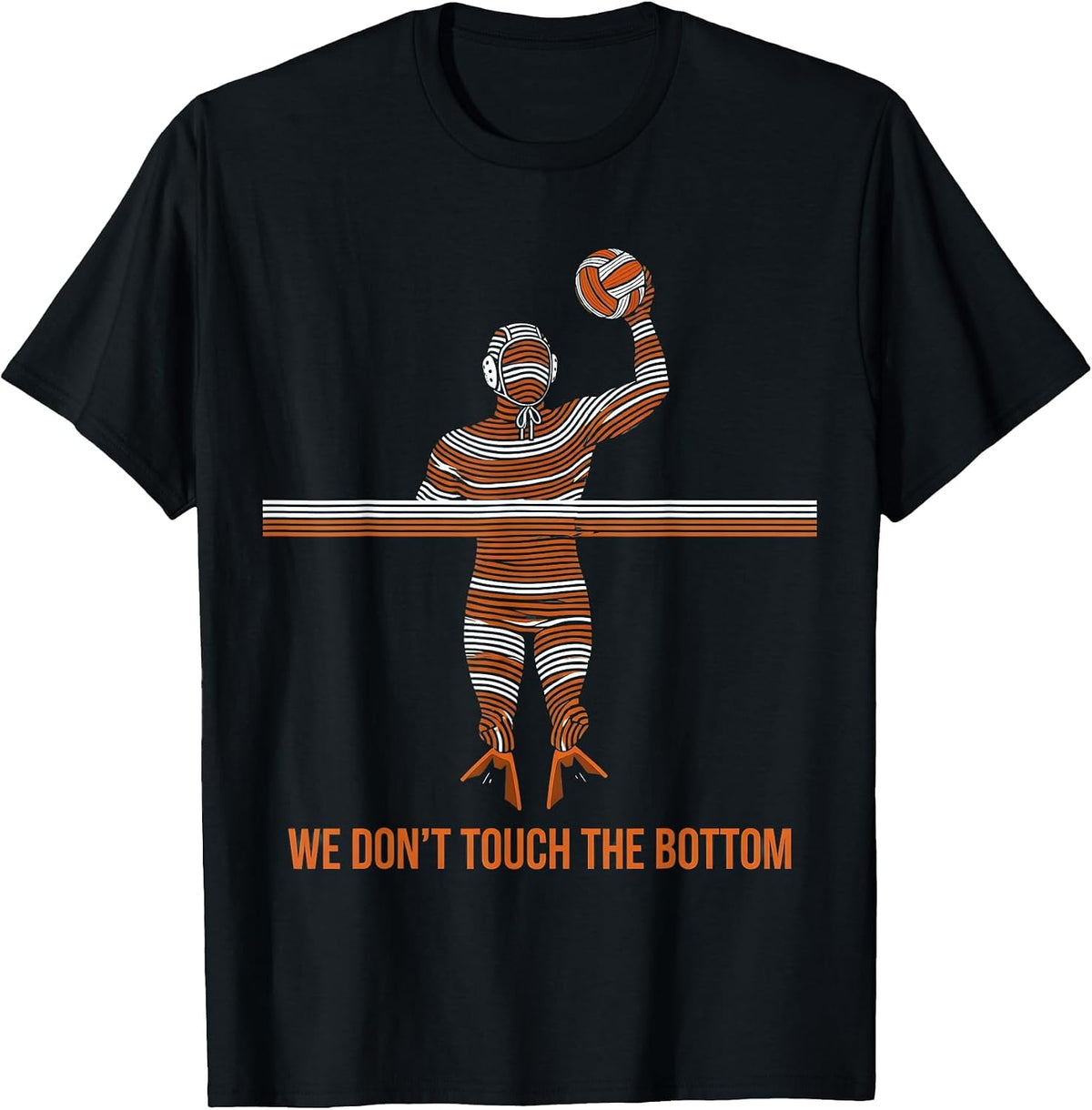Men's We Don't Touch The Bottom Funny Water Polo Player Humor T-Shirt - Black