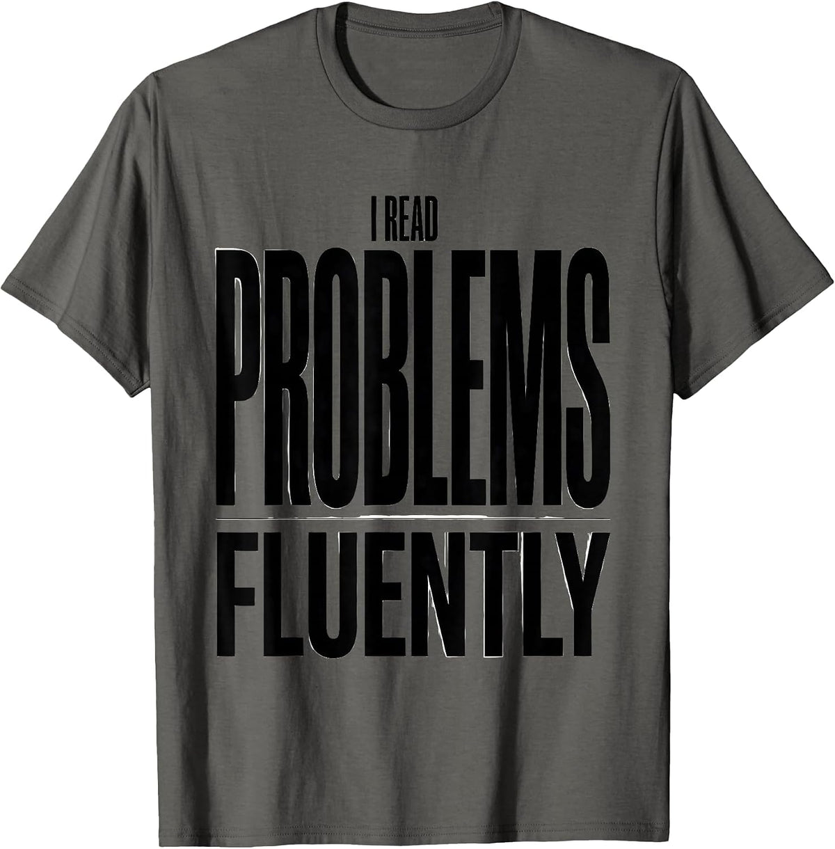 I Read Problems Fluently Funny Rock Climbing Bouldering Gift T-Shirt - Asphalt Grey