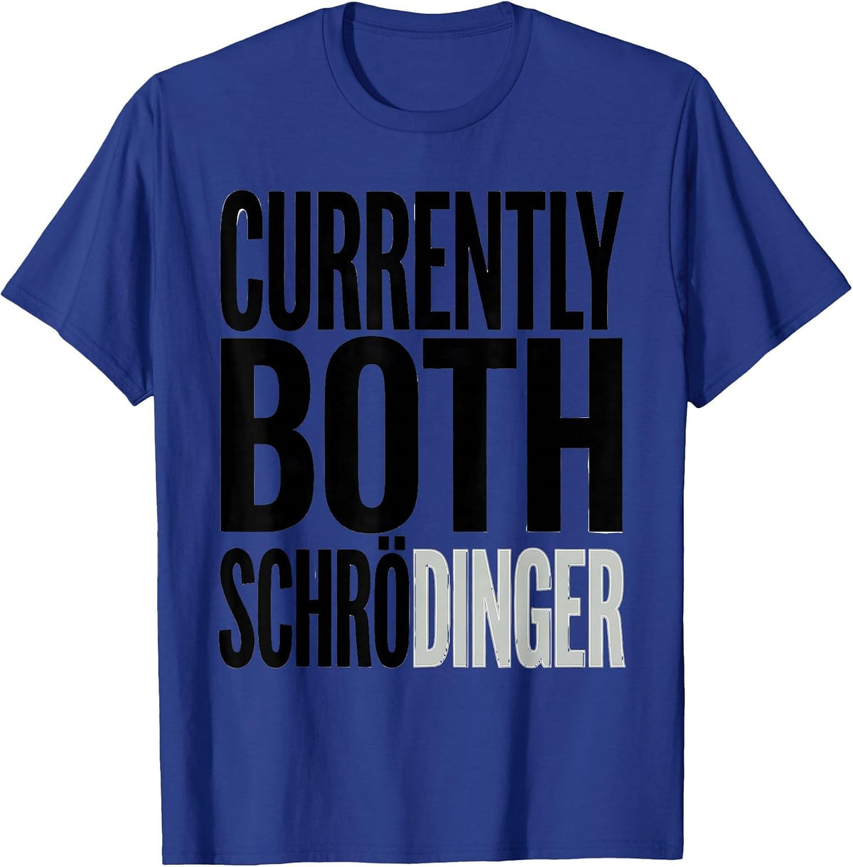 Currently Both Schrödinger Funny Quantum Physics Humor T-Shirt - Royal Blue
