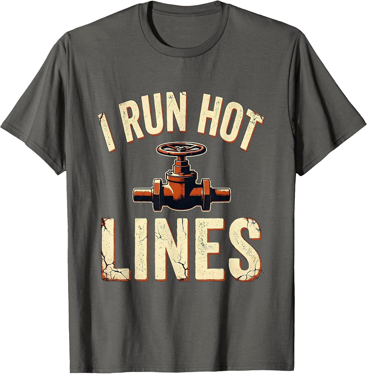 Men's I Run Hot Lines Funny Plumber Pipefitter Steamfitter T-Shirt - Asphalt Grey