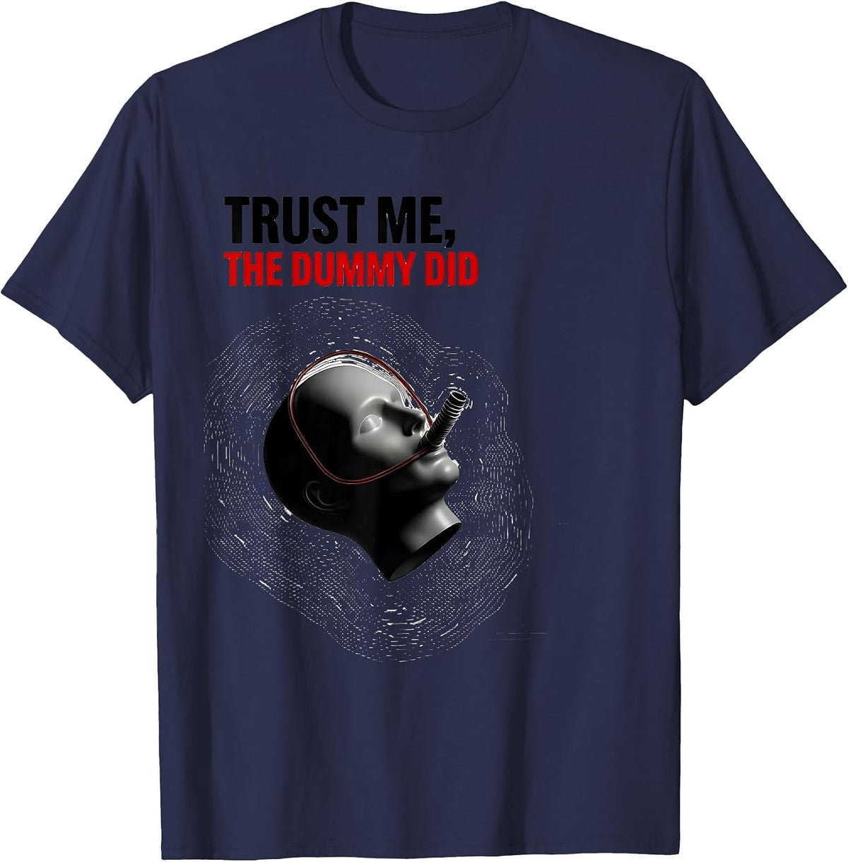Men's Trust Me The Dummy Did Funny EMT Paramedic First Responder T-Shirt - Navy Blue