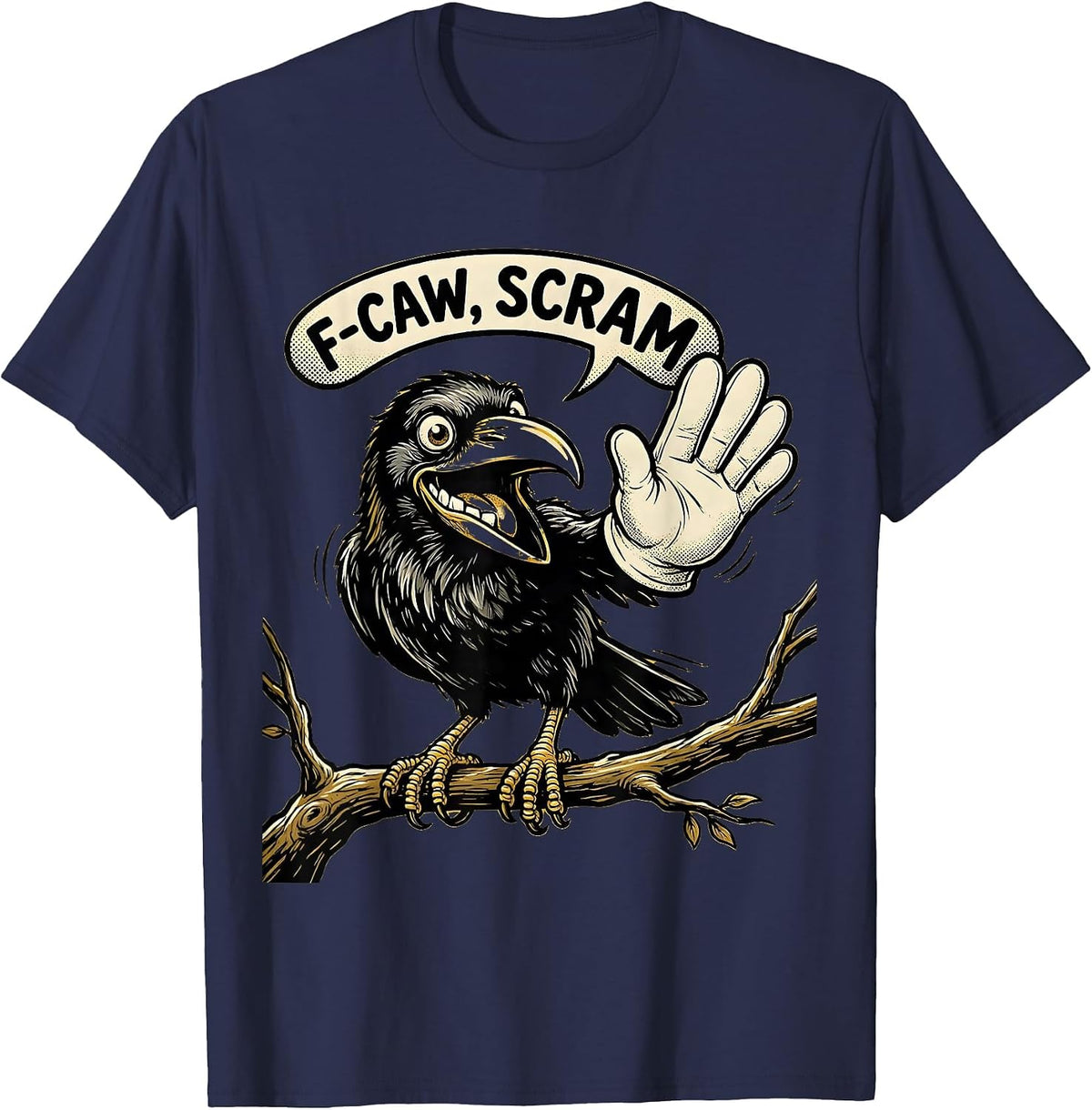 F-Caw, Scram Retro Cartoon Crow Bird Lover Dark Humor T-Shirt - Navy Blue
