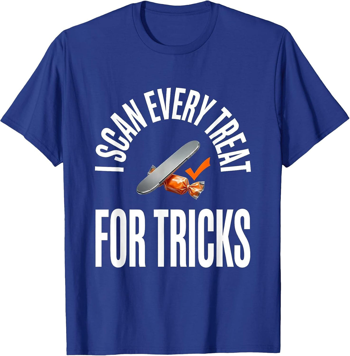 Men's I Scan Every Treat For Tricks Funny Dentist Halloween T-Shirt - Royal Blue