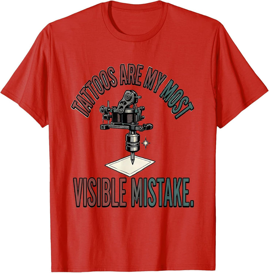 Men's Tattoos Are My Most Visible Mistake Funny Tattoo Lover T-Shirt - Red