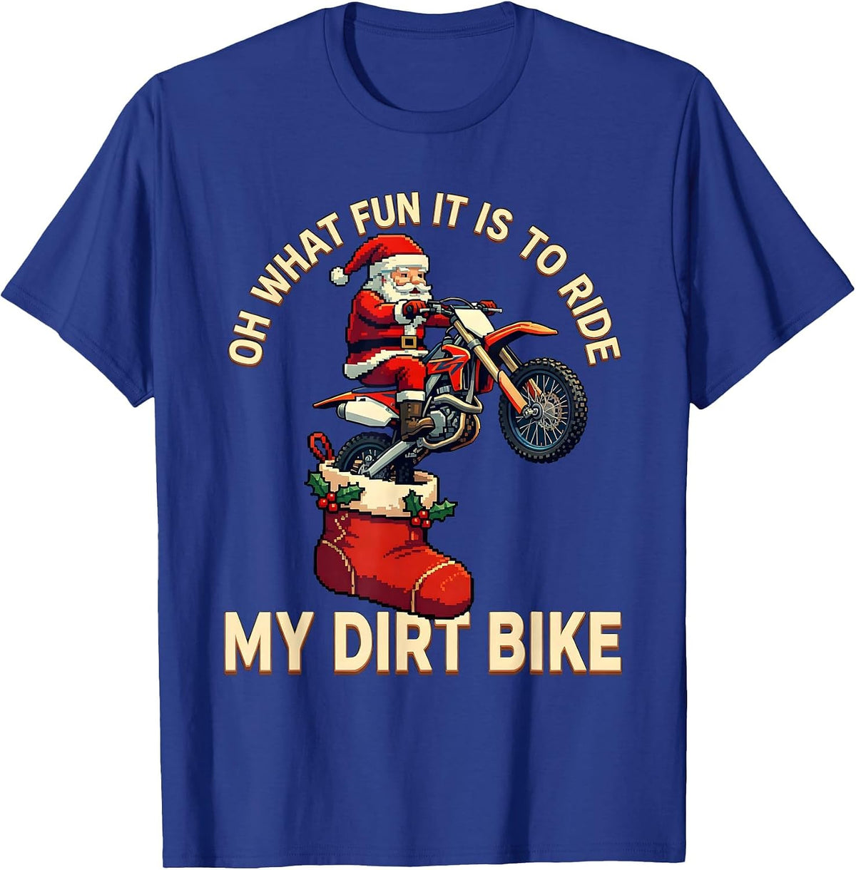 Oh What Fun It Is To Ride My Dirt Bike Pixel Art Biker T-Shirt - Royal Blue