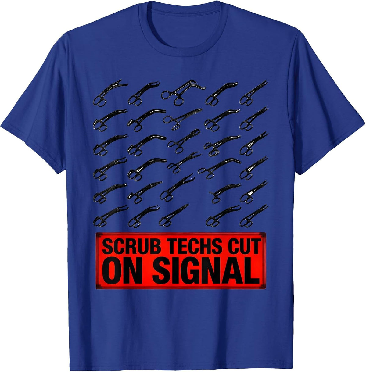 Scrub Techs Cut On Signal Surgical Tech Humor Occupational T-Shirt - Royal Blue