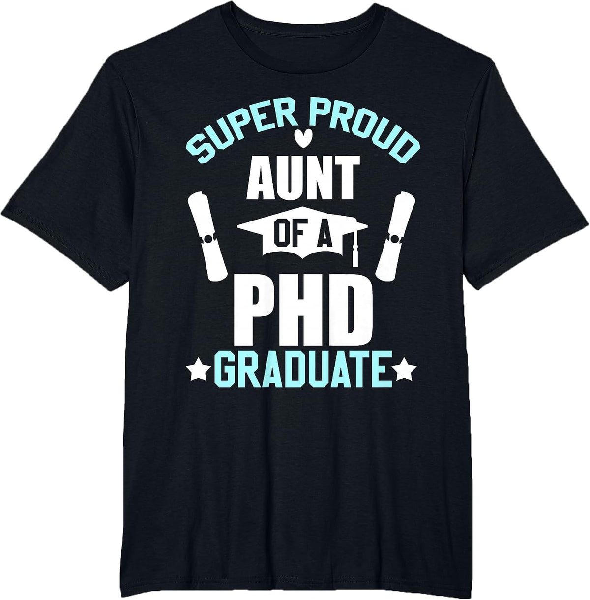 Proud Aunt of PHD Graduate 2026 Doctoral Graduation Day T-Shirt - Black