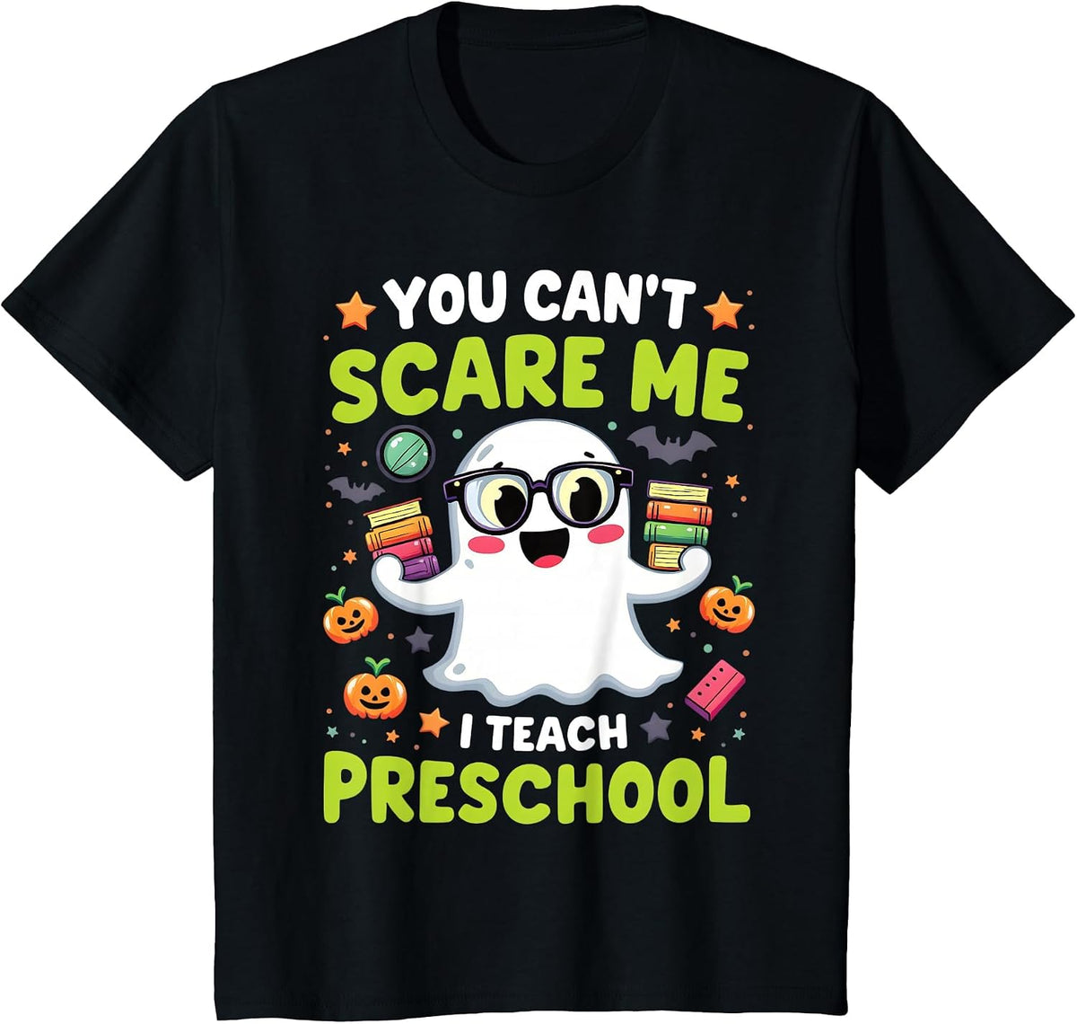 You Can't Scare Me I Teach Preschool Halloween T-Shirt - Black