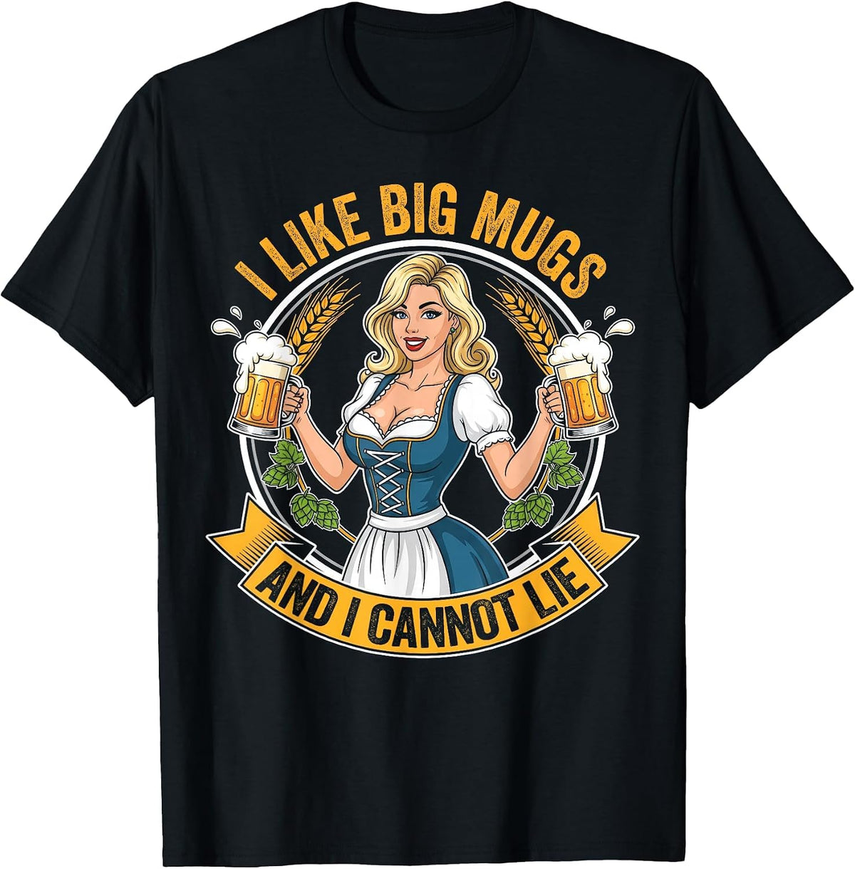 Oktoberfest Beer Maid Funny I Like Big Mugs and I Cannot Lie T-Shirt - Black