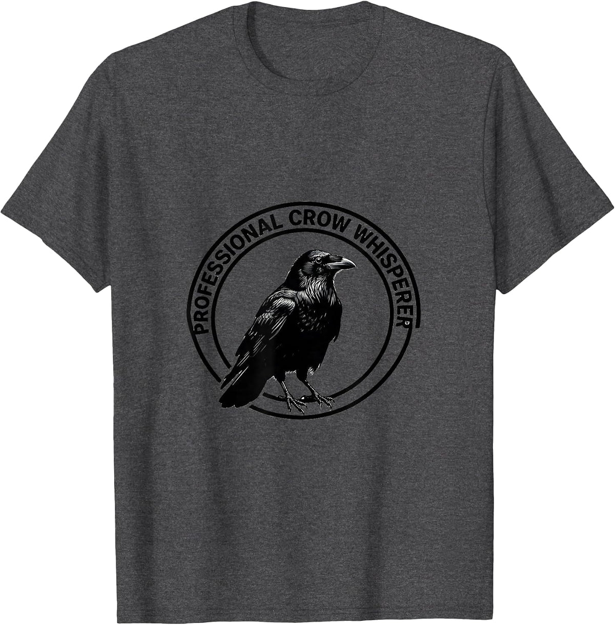 Professional Crow Whisperer Bird Lover Design T-Shirt - Dark Heather Grey