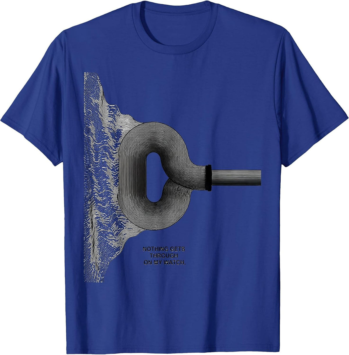 Nothing Gets Through On My Watch Funny Plumber Pipefitter T-Shirt - Royal Blue