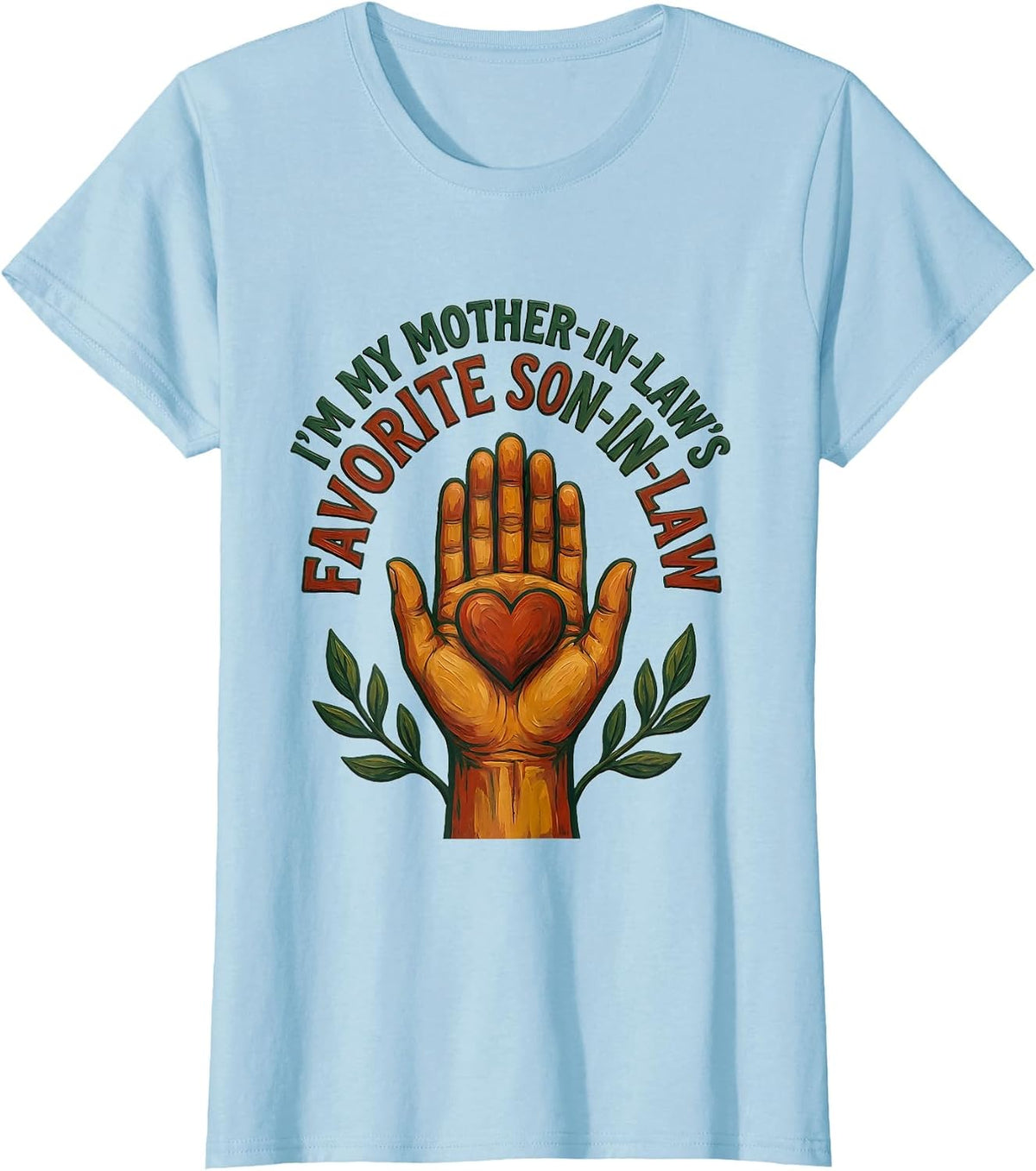Women's I'm My Mother-In-Law's Favorite Son-In-Law Funny T-Shirt - Baby Blue