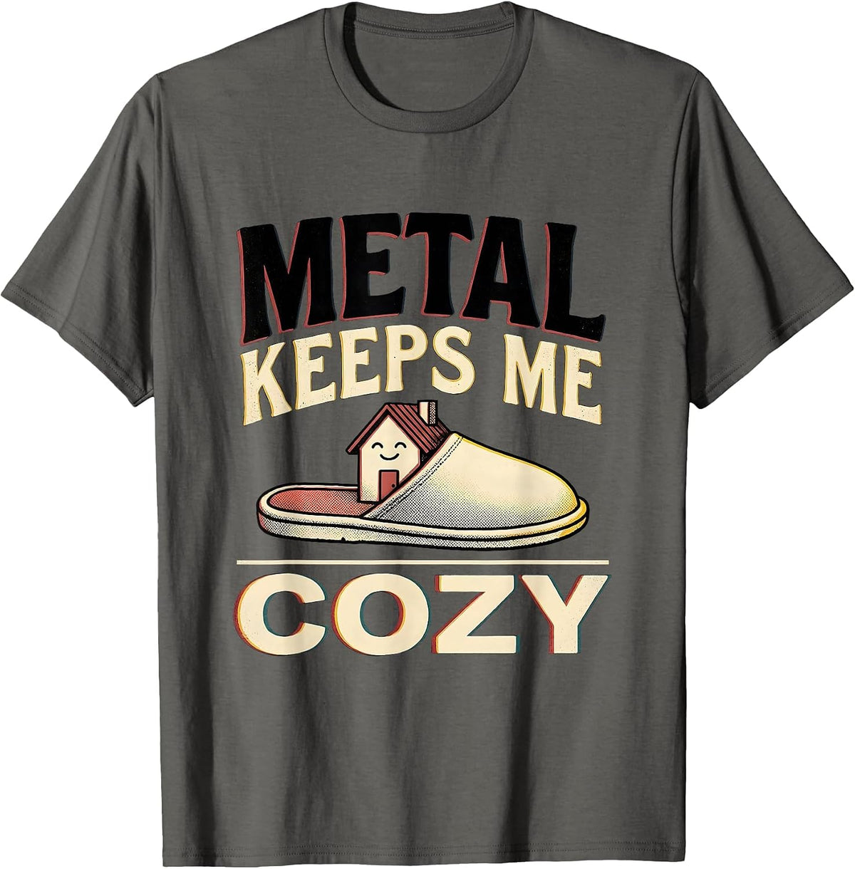 Metal Keeps Me Cozy Funny Heavy Metal Fan Deadpan Humor T-Shirt - Asphalt Grey