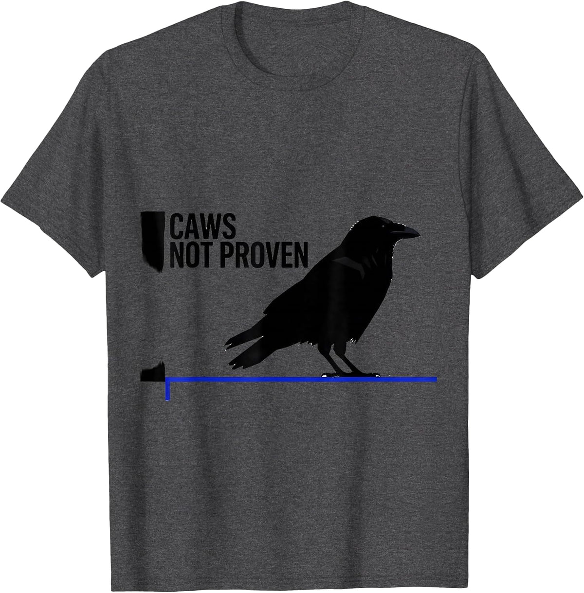 Men's Caws Not Proven Dark Humor Crow Lover Birding Pun T-Shirt - Dark Heather Grey