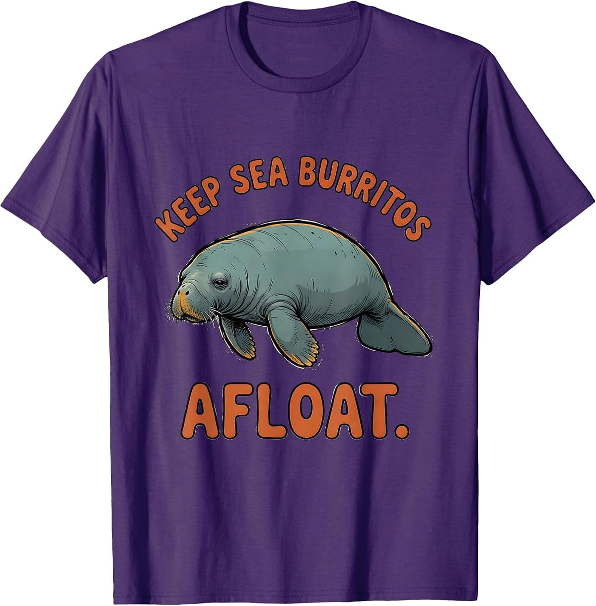 Keep Sea Burritos Afloat Funny Manatee Sea Animal Lover T-Shirt - Purple