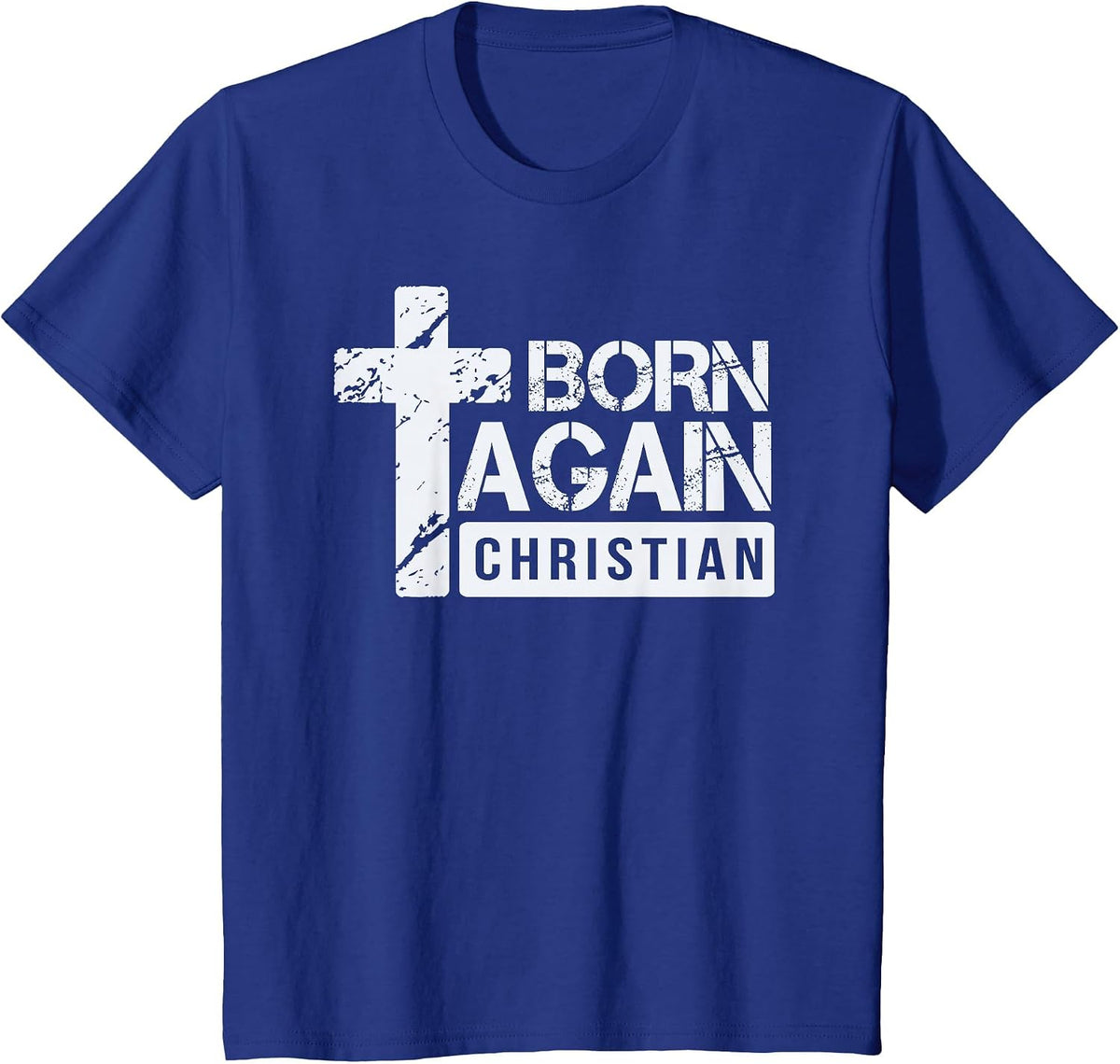 Born Again Christian - Faith Based Design - Jesus Cross T-Shirt - Royal Blue