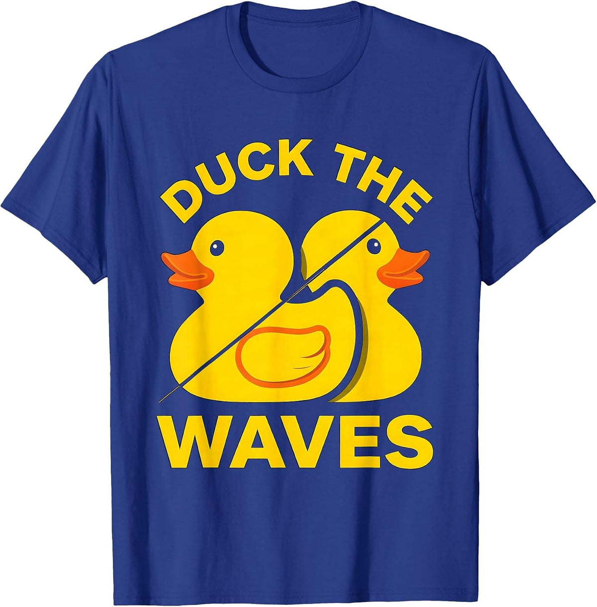 Duck The Waves Funny Rubber Duck Novelty Humor Gift T-Shirt - Royal Blue