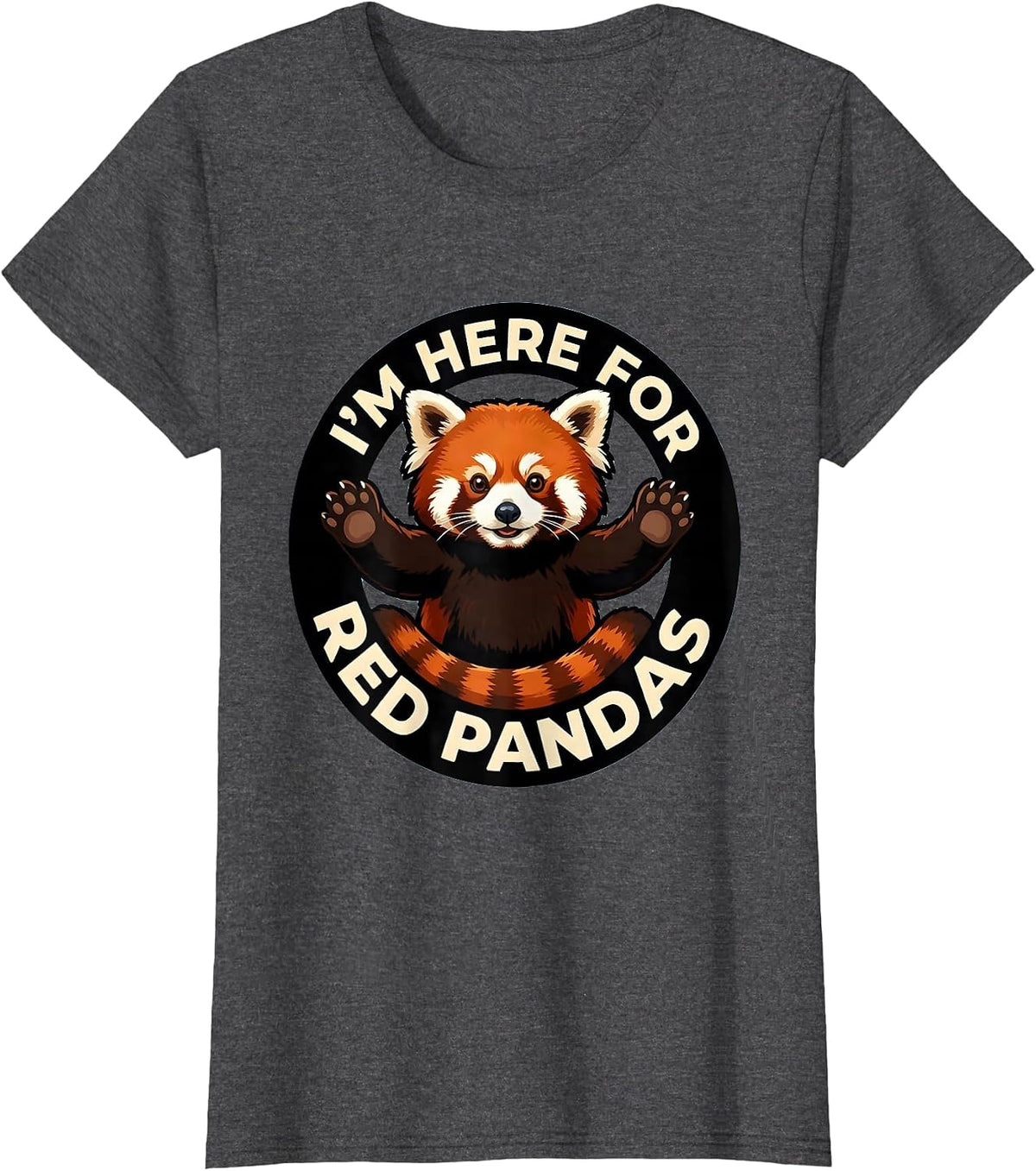 Women's I’m Here For Red Pandas Cartoon Red Panda Lover Gift T-Shirt - Dark Heather Grey